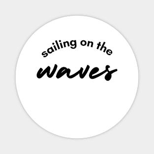 sailing on the waves Magnet